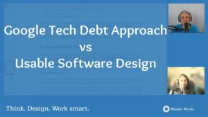 Google Technical Debt approach vs. Usable Software Design