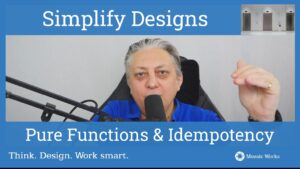 Simplify Designs with Pure Functions &amp; Idempotency